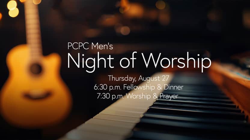 PCPC Men's Night of Worship & Dinner