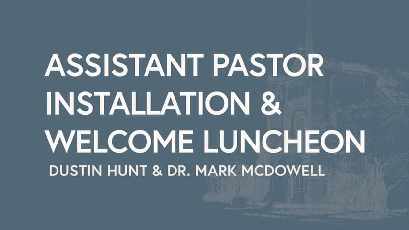 Assistant Pastor Installation & Welcome Luncheon